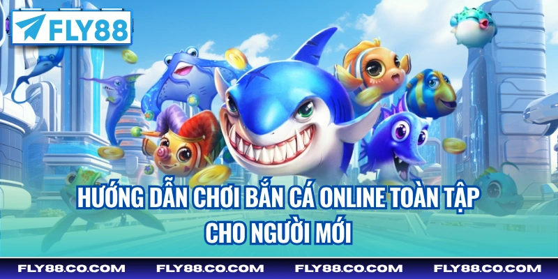 hướng dẫn chơi bắn cá online